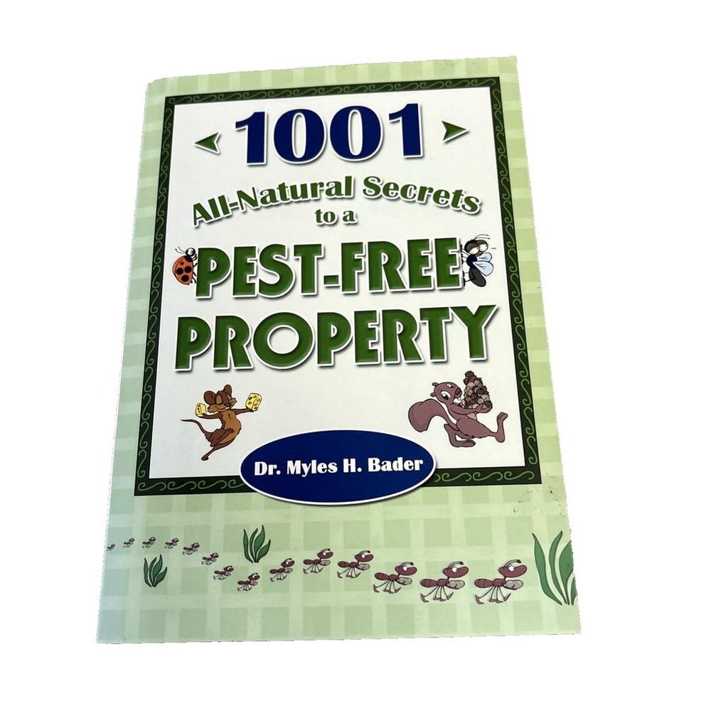 1001 All-Natural Secrets To A Pest-Free Property By Dr. Myles H. Bader Vtg